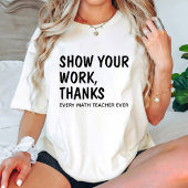 Show uw werk Bedankt / Grappige Wiskunde Teacher V T-shirt