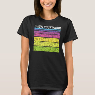 Show uw werk Bedankt Wiskunde leraar vergelijking T-shirt