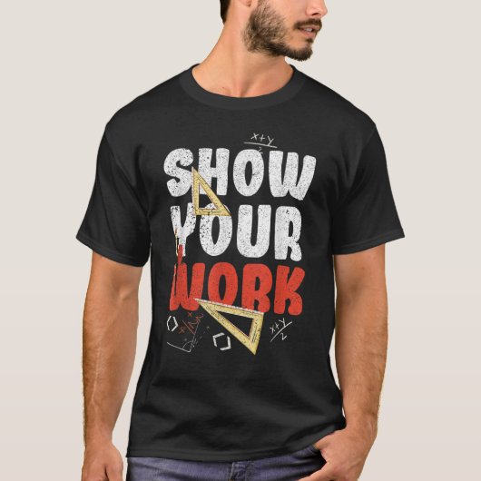Show uw werk Funny Wiskunde leraar T-shirt (Voorkant)