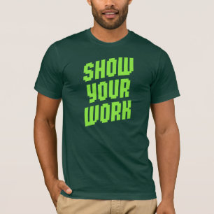 Show Uw werk T-shirt
