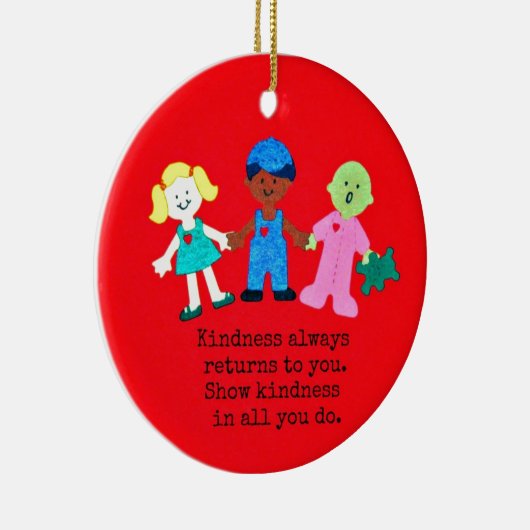 Show vriendelijkheid in alles wat je doet. keramisch ornament (Rechts)