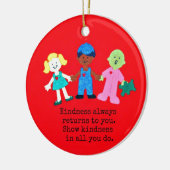 Show vriendelijkheid in alles wat je doet. keramisch ornament (Links)