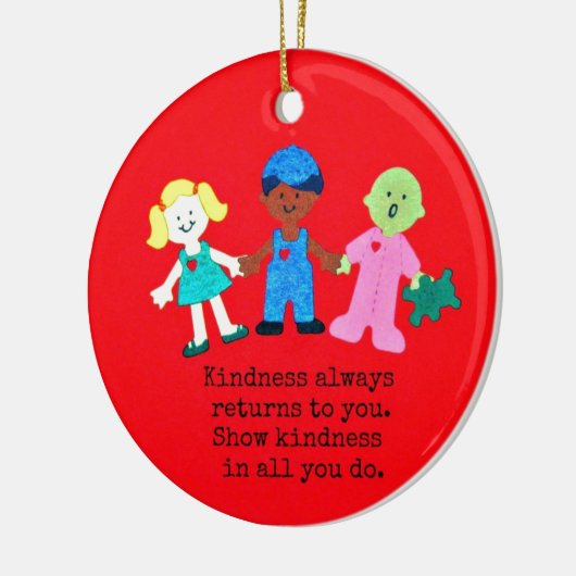 Show vriendelijkheid in alles wat je doet. keramisch ornament (Links)