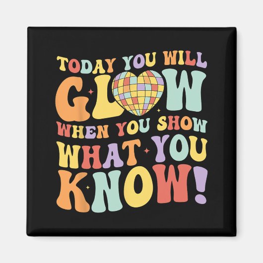 Show Wat je weet Test Testing Day Teacher Student Magneet (Voorkant)