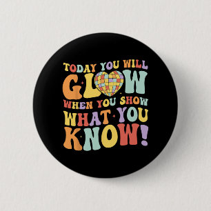 Show Wat je weet Test Testing Day Teacher Student Ronde Button 5,7 Cm