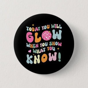 Show Wat je weet Test Testing Day Teacher Student Ronde Button 5,7 Cm