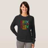 Show wat u kent examentestdag t-shirt (Voorkant volledig)