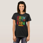 Show wat u weet examen testend dag studenten t-shirt (Voorkant volledig)