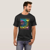 Show What You Know Exam Testing Day Student Teac T-shirt (Voorkant volledig)
