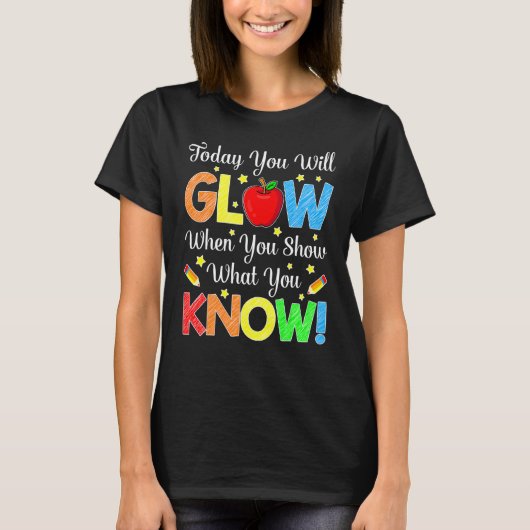 Show What You Know Exam Testing Day Student Teac T-shirt (Voorkant)