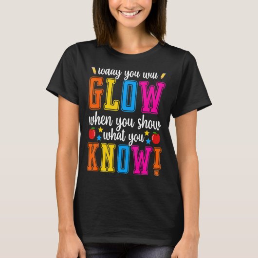 Show What You Know Exam Testing Day Student Teac T-shirt (Voorkant)