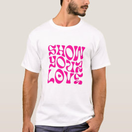 💖 Show Your Love – Retro Groovy Esthetische Typog T-shirt