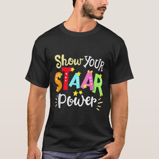 Show Your Staar Wer State Testing Day Exam Student T-shirt (Voorkant)