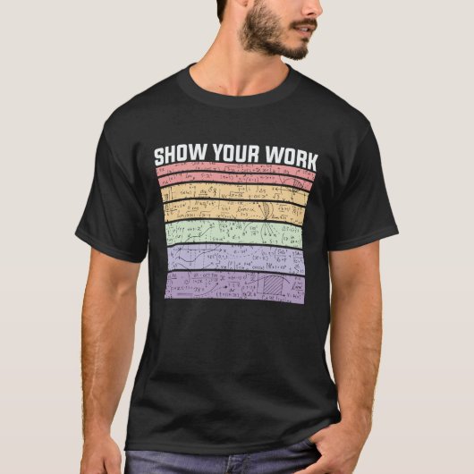 Show Your Work Retro Math Nerd T-shirt (Voorkant)