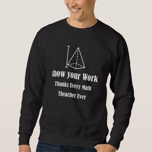 Show Your Work, Thanks Math Teacher_5 Trui (Voorkant)