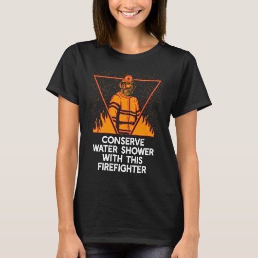Shower with This Firefighter Adult Humor Fireman T-shirt (Voorkant)