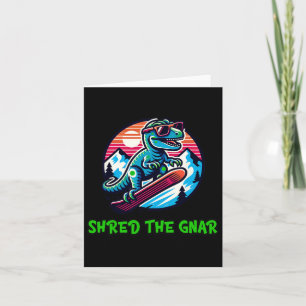 Shred De Gnar Grappige Snowboarden Dinosaurus T-Re Kaart