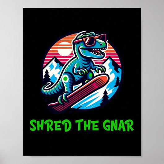 Shred De Gnar Grappige Snowboarden Dinosaurus T-Re Poster (Voorkant)