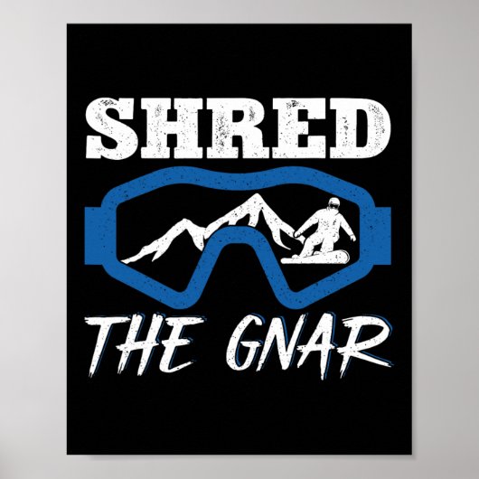 Shred de Gnar Snowboard Snowboarder Poster (Voorkant)