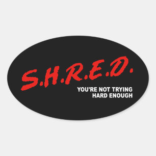 Shred, je probeert niet hard genoeg ovale sticker
