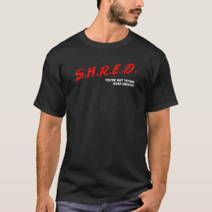Shred, je probeert niet hard genoeg t-shirt