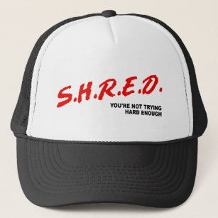 Shred, je probeert niet hard genoeg trucker pet