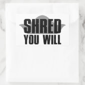 Shred you Will Rechthoekige Sticker (Tas)