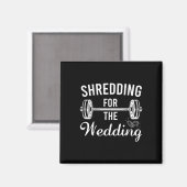 Shredding For The Wedding Bride And Groom Fitness  Magneet (Voorkant / Achterkant)
