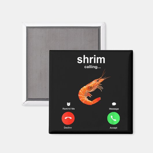 Shrimp Is Calling Funny Meme Mobile Call Magneet (Voorkant / Achterkant)