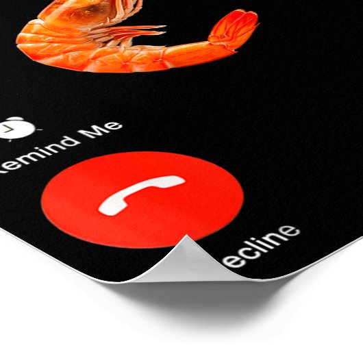 Shrimp Is Calling Funny Meme Mobile Call  Poster (Hoek)