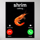 Shrimp Is Calling Funny Meme Mobile Call  Poster (Voorkant)