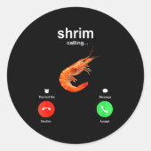 Shrimp Is Calling Funny Meme Mobile Call  Ronde Sticker (Voorkant)