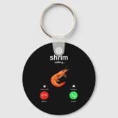 Shrimp Is Calling Funny Meme Mobile Call Sleutelhanger (Voorkant)