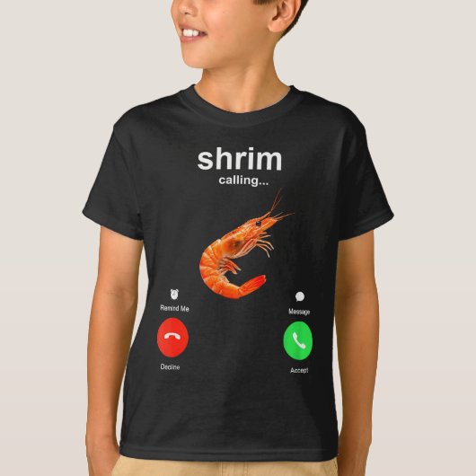 Shrimp Is Calling Funny Meme Mobile Call T-shirt (Voorkant)