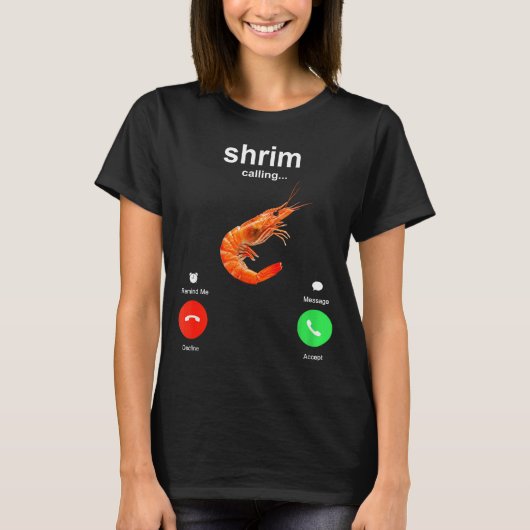 Shrimp Is Calling Funny Meme Mobile Call T-shirt (Voorkant)