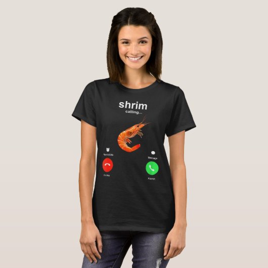 Shrimp Is Calling Funny Meme Mobile Call  T-shirt (Voorkant volledig)