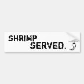 Shrimp Served Bumpersticker (Voorkant)
