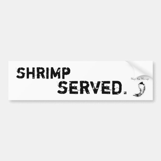 Shrimp Served Bumpersticker (Voorkant)