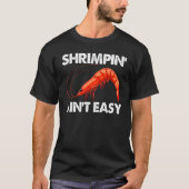 Shrimpin Ain niet Easy Women Prawn Foodie Love T-shirt (Voorkant)