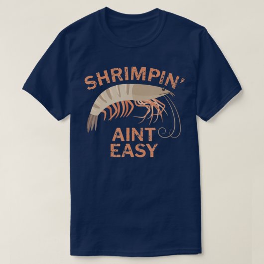 Shrimpin Aint Easy Funny Shrimp Vist T-shirt (Design voorkant)