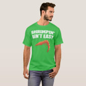 Shrimpin aint Easy Marine Biologist Gift friend T-shirt (Voorkant volledig)
