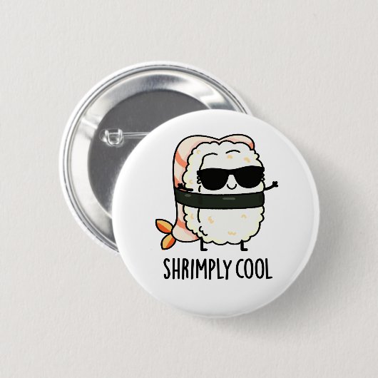 Shrimply Cool Funny Shrimp Pun Ronde Button 5,7 Cm (Voorkant /achterkant)