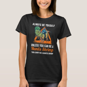 Shrimps Animal Protectiontion Cantacokk Mantis Shr T-shirt