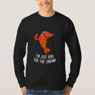 Shrimps Food Ik ben hier voor de garnalen T-shirt