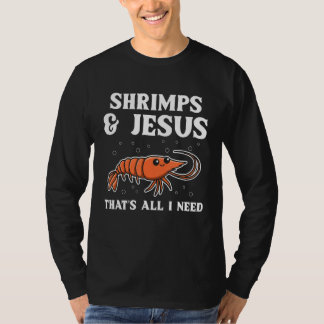 Shrimps & Jesus Dat is alles wat ik nodig heb voor T-shirt