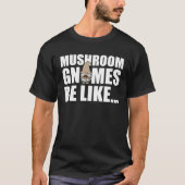 Shrooming Mycologie Mushrooming Hunter Mushroom Gn T-shirt (Voorkant)