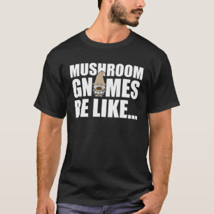Shrooming Mycologie Mushrooming Hunter Mushroom Gn T-shirt