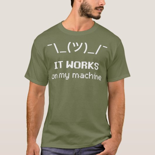 Shrug ASCII Emoticon Het werkt op mijn machine T-shirt (Voorkant)