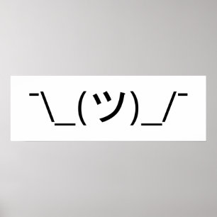Shrug Emoticon Pennine_(ツ)_/ Japanse Kaomoji Poster