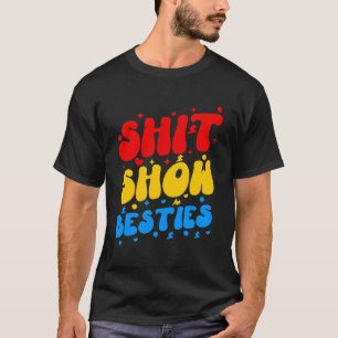 Sht Show Besties Grappig Sarcastisch Gezegde T-shirt